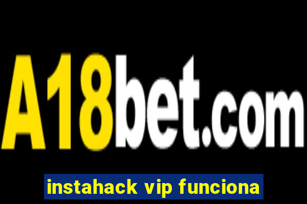 instahack vip funciona